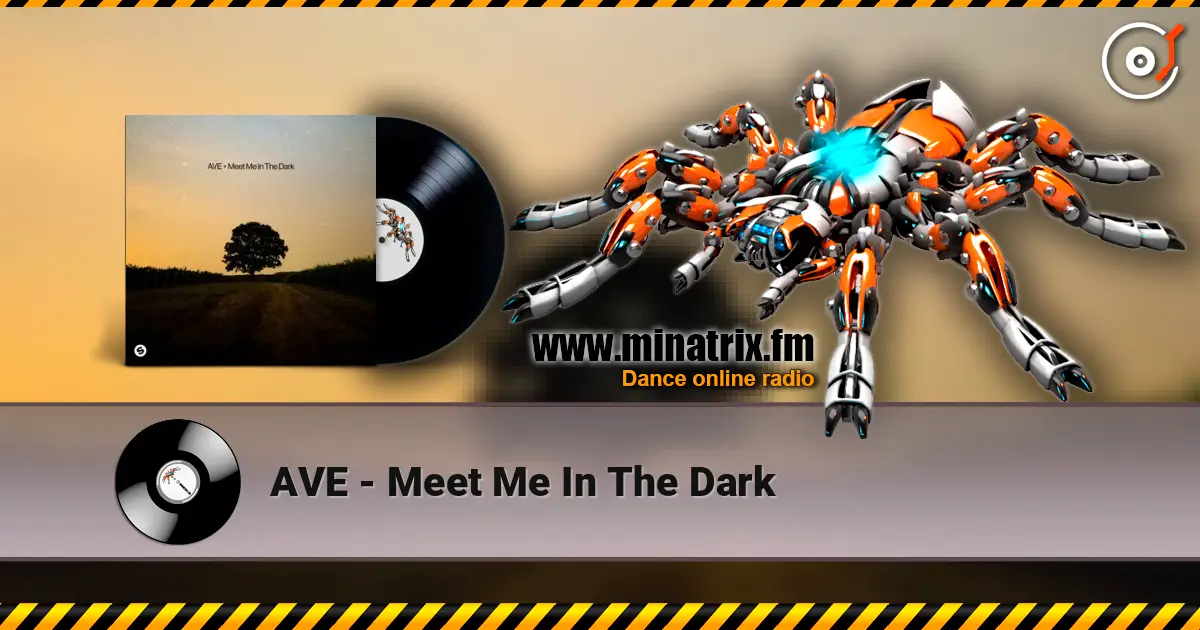 AVE - Meet Me In The Dark listen online in high quality | Minatrix.FM