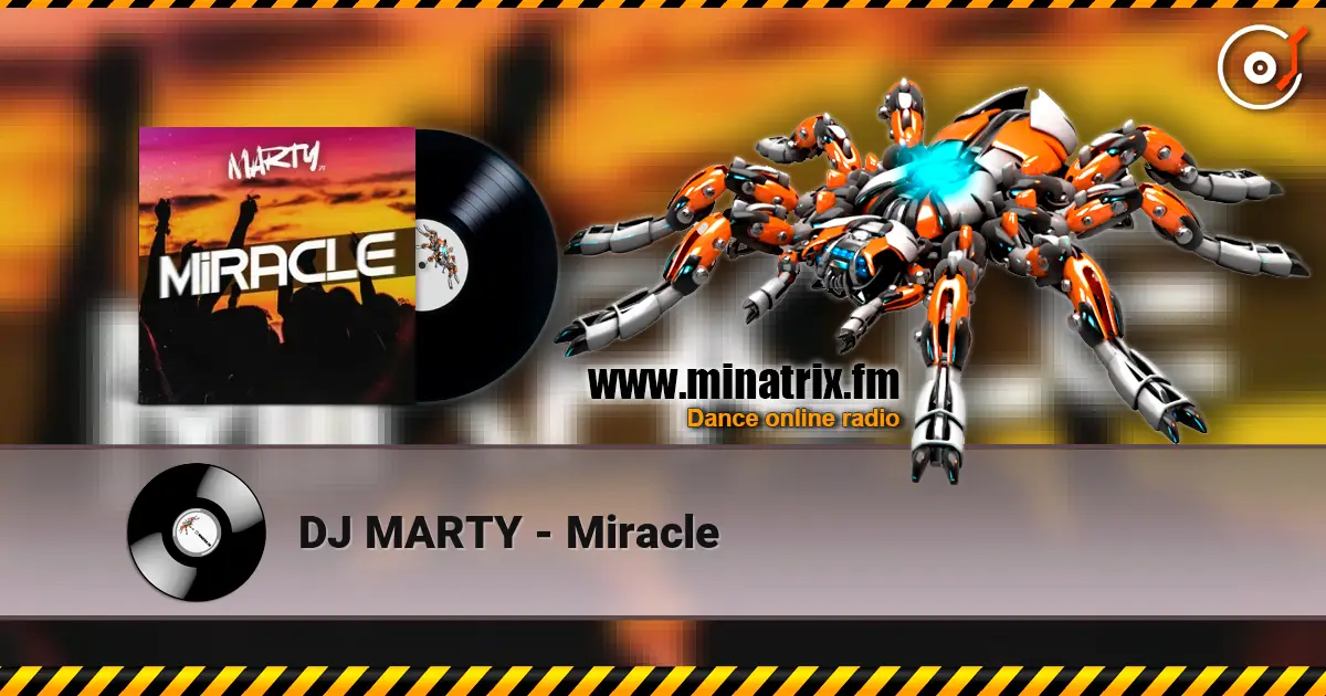 DJ MARTY - Miracle listen online in high quality | Minatrix.FM