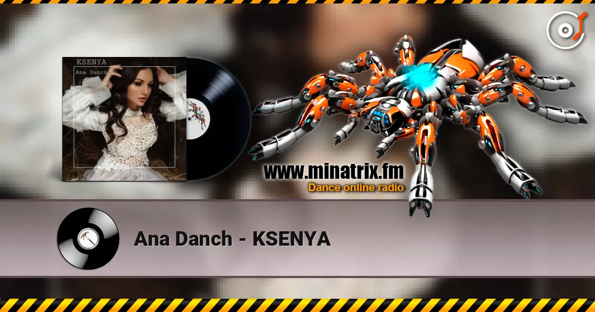 Ana Danch - KSENYA listen online in high quality | Minatrix.FM