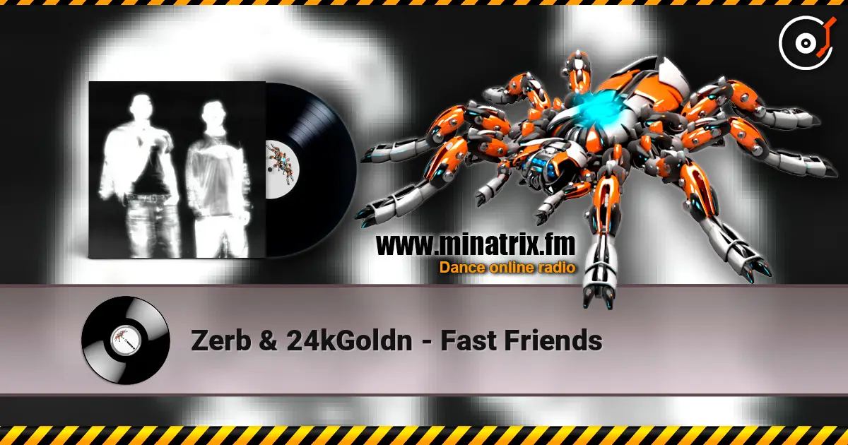 Zerb & 24kGoldn - Fast Friends listen online in high quality | Minatrix.FM