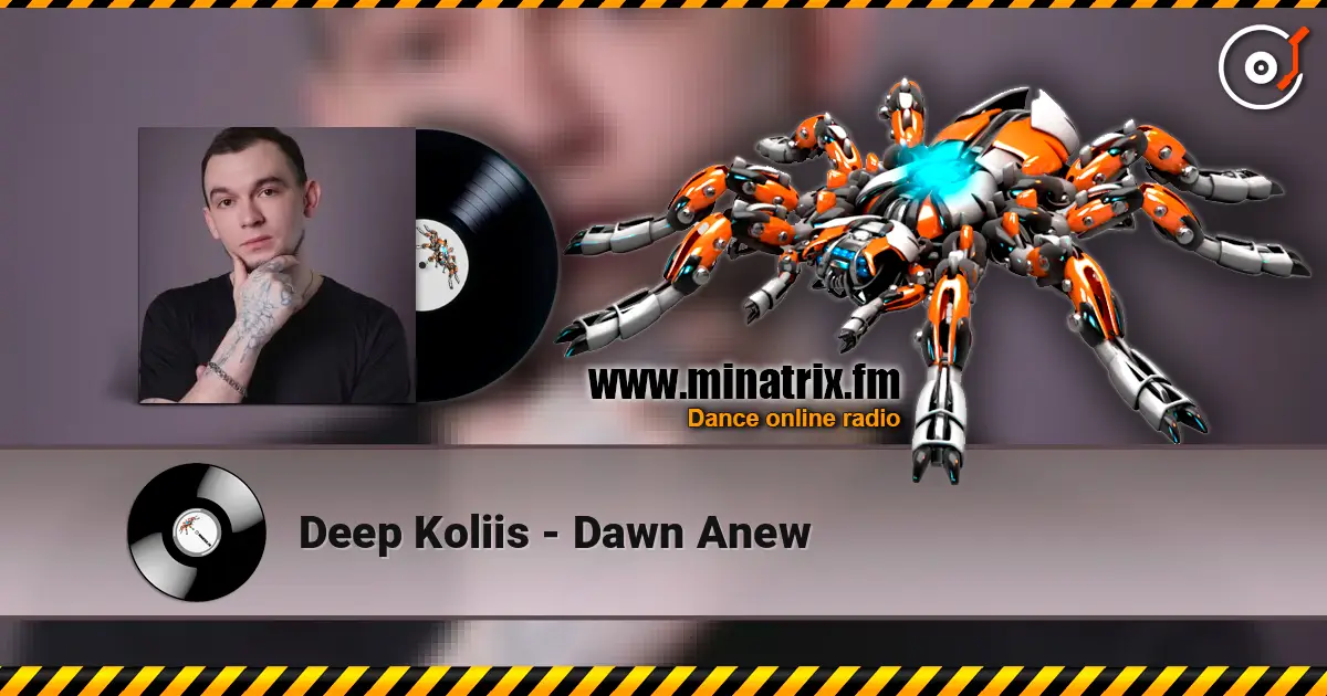 Deep Koliis - Dawn Anew listen online in high quality | Minatrix.FM