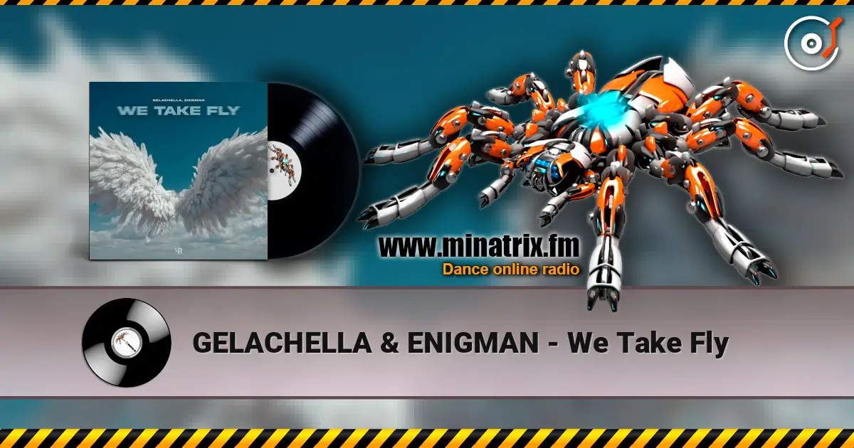 GELACHELLA & ENIGMAN - We Take Fly listen online in high quality | Minatrix.FM