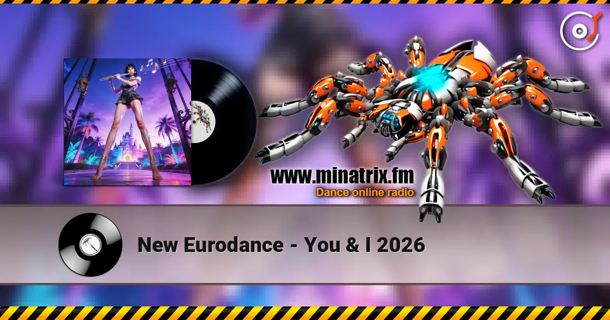 New Eurodance - You & I 2026 listen online in high quality | Minatrix.FM