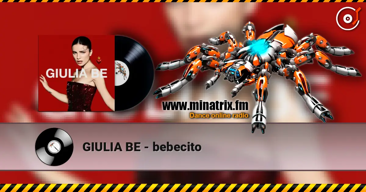 GIULIA BE - bebecito слухати онлайн у високій якості | Minatrix.FM