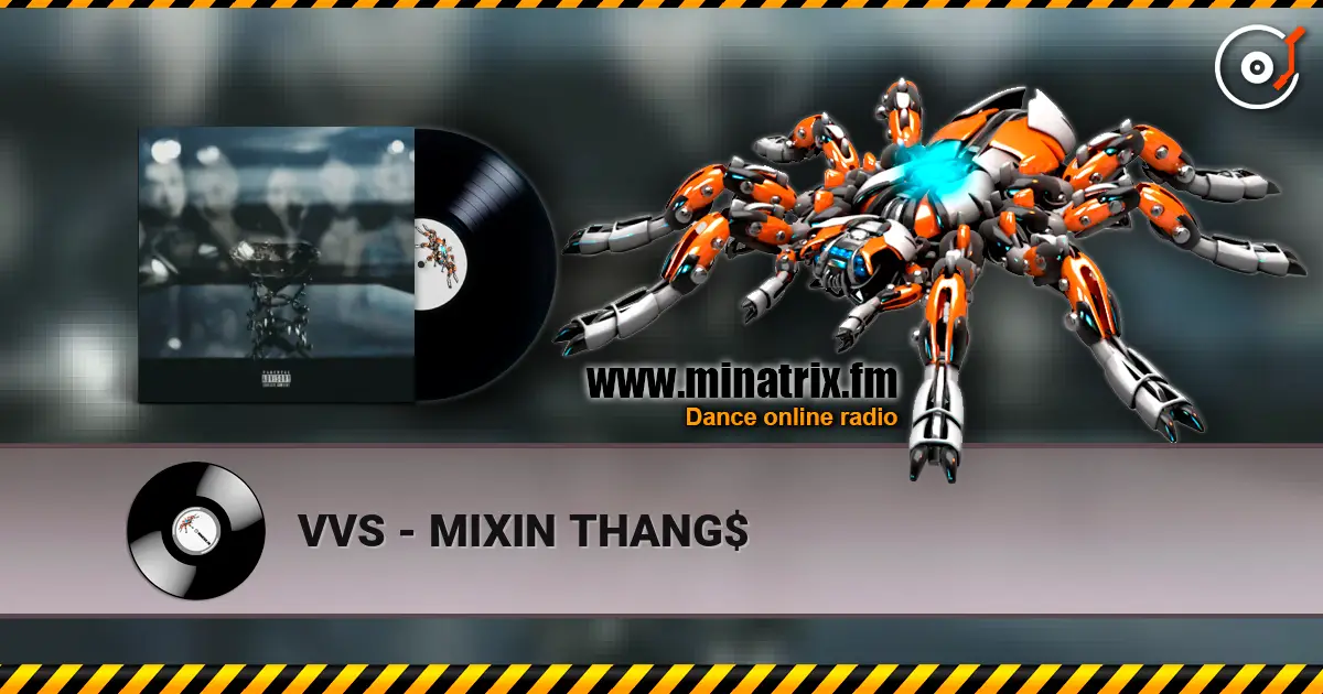 VVS - MIXIN THANG$ listen online in high quality | Minatrix.FM
