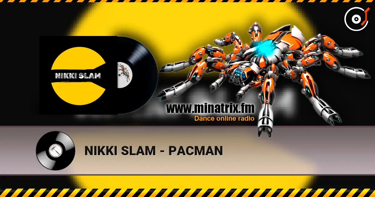 NIKKI SLAM - PACMAN слухати онлайн у високій якості | Minatrix.FM