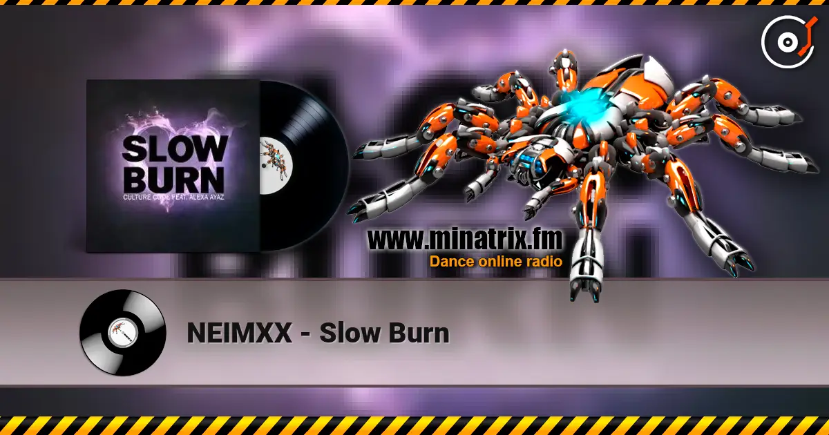 NEIMXX - Slow Burn слухати онлайн у високій якості | Minatrix.FM