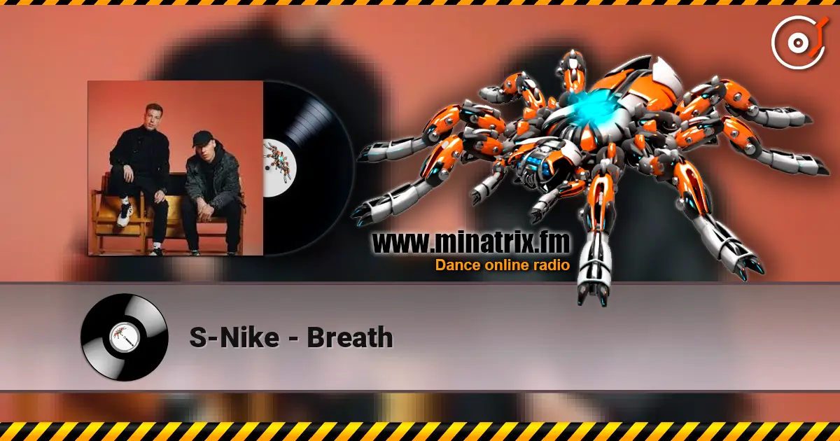 S-Nike - Breath слухати онлайн у високій якості | Minatrix.FM