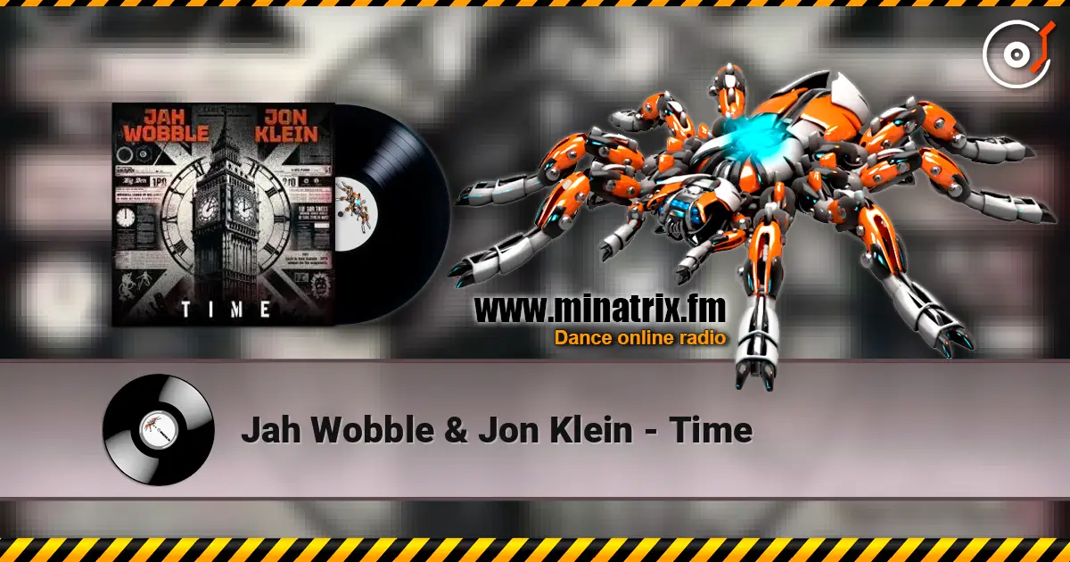 Jah Wobble & Jon Klein - Time listen online in high quality | Minatrix.FM