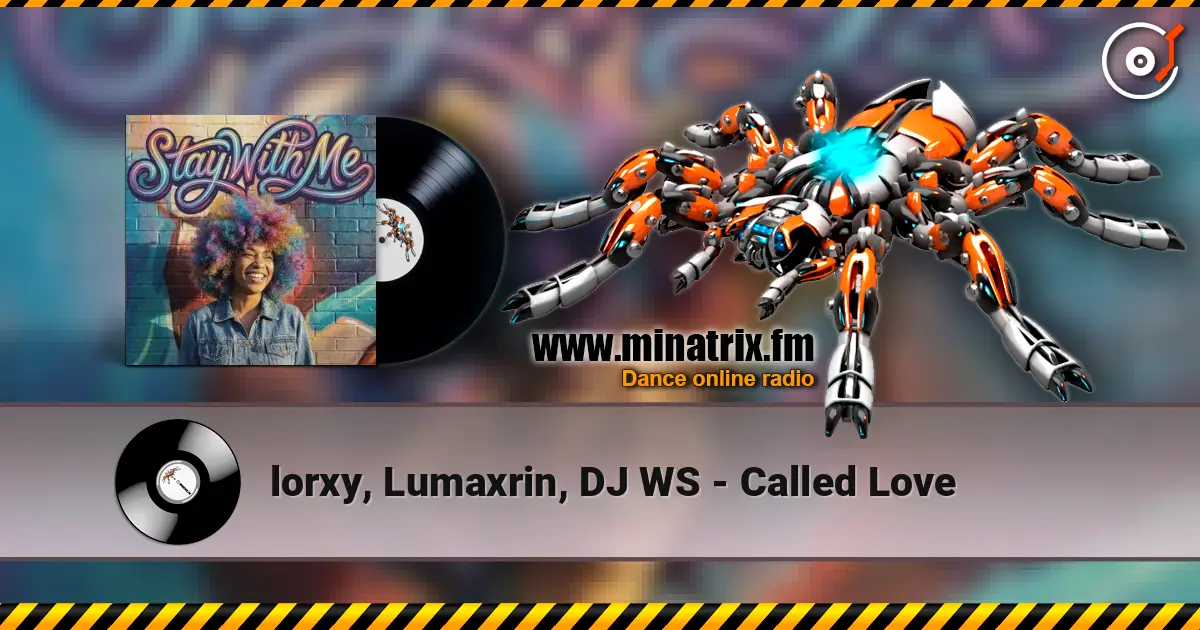 lorxy, Lumaxrin, DJ WS - Called Love listen online in high quality | Minatrix.FM