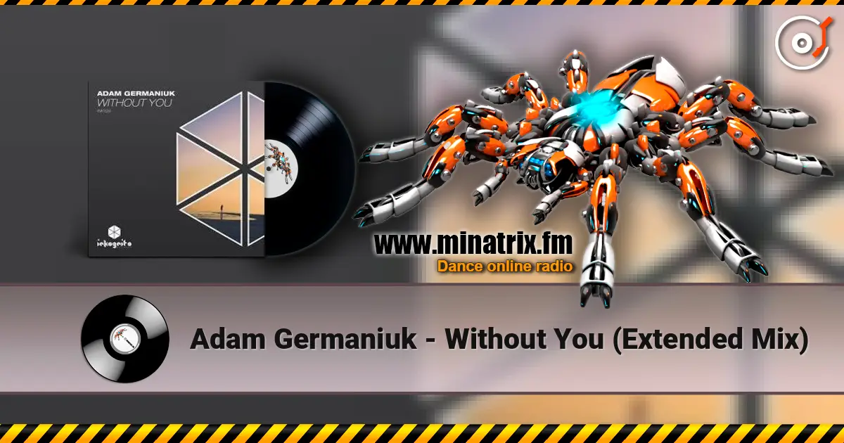 Adam Germaniuk - Without You (Extended Mix) listen online in high quality | Minatrix.FM
