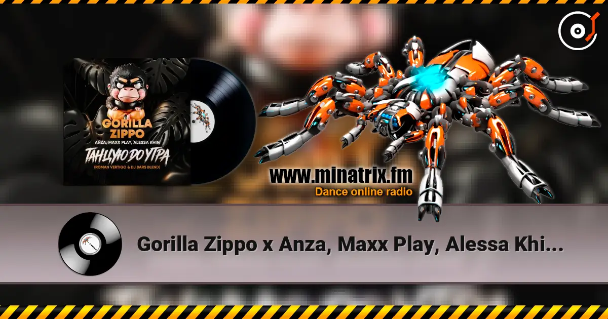 Gorilla Zippo x Anza, Maxx Play, Alessa Khin - Танцую До Утра (Roman Vertigo & DJ Bars(Kz) Radio) слухати онлайн у високій якості | Minatrix.FM
