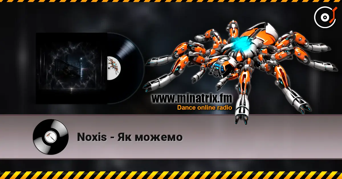 Noxis - Як можемо слухати онлайн у високій якості | Minatrix.FM