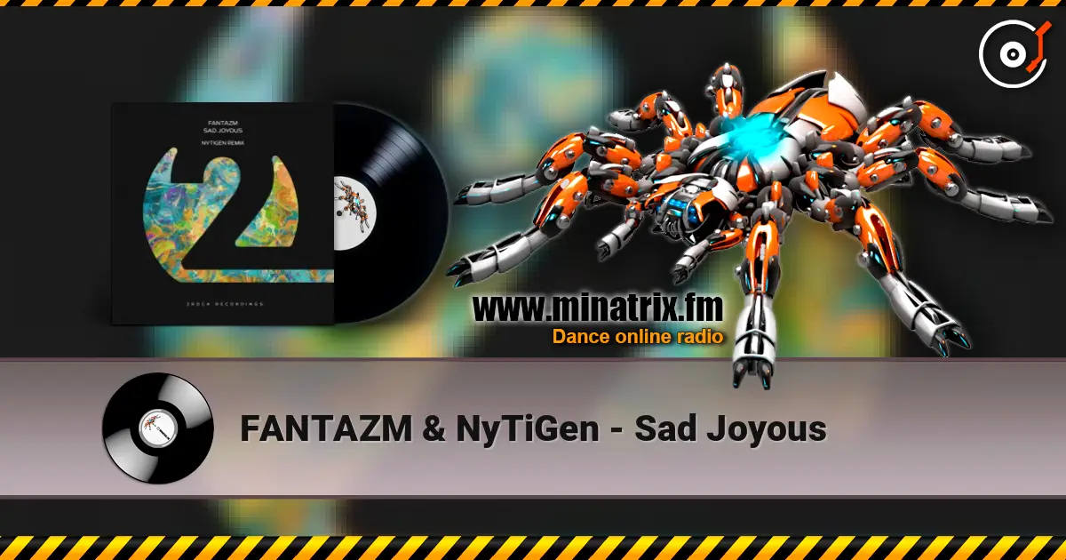 FANTAZM & NyTiGen - Sad Joyous listen online in high quality | Minatrix.FM