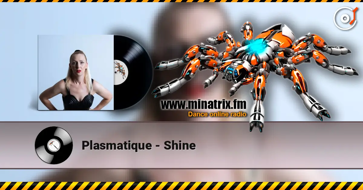 Plasmatique - Shine слухати онлайн у високій якості | Minatrix.FM