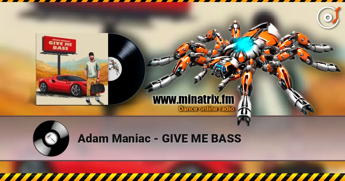 Adam Maniac - GIVE ME BASS слухати онлайн у високій якості | Minatrix.FM