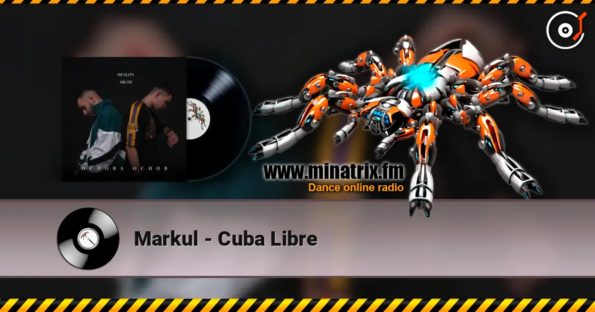 Markul - Cuba Libre слухати онлайн у високій якості | Minatrix.FM