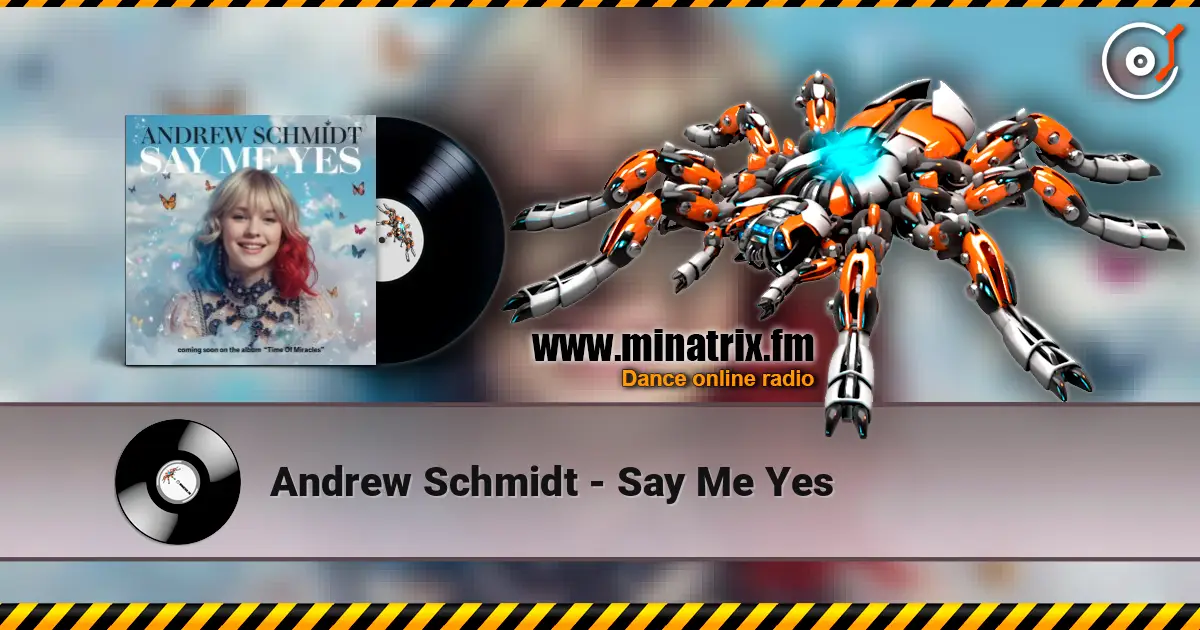 Andrew Schmidt - Say Me Yes слухати онлайн у високій якості | Minatrix.FM