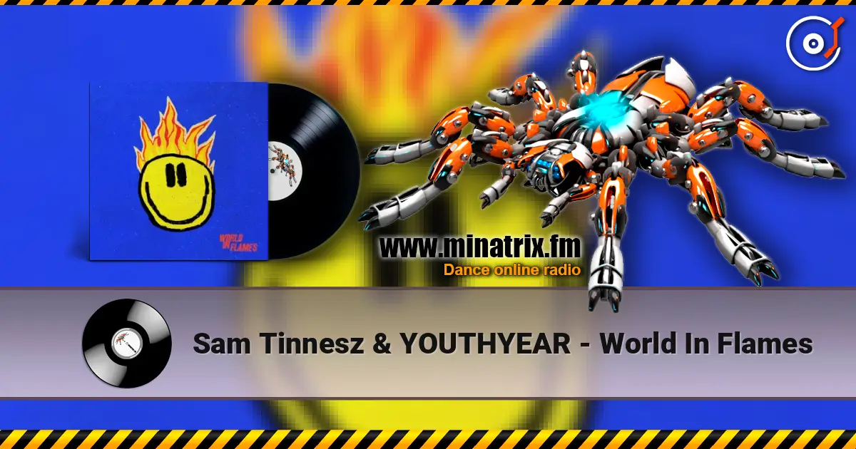 Sam Tinnesz & YOUTHYEAR - World In Flames слухати онлайн у високій якості | Minatrix.FM