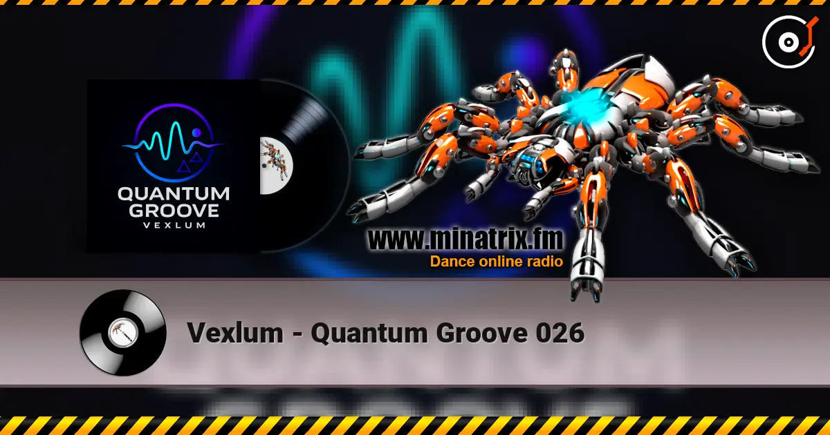 Vexlum - Quantum Groove 026 слухати онлайн у високій якості | Minatrix.FM