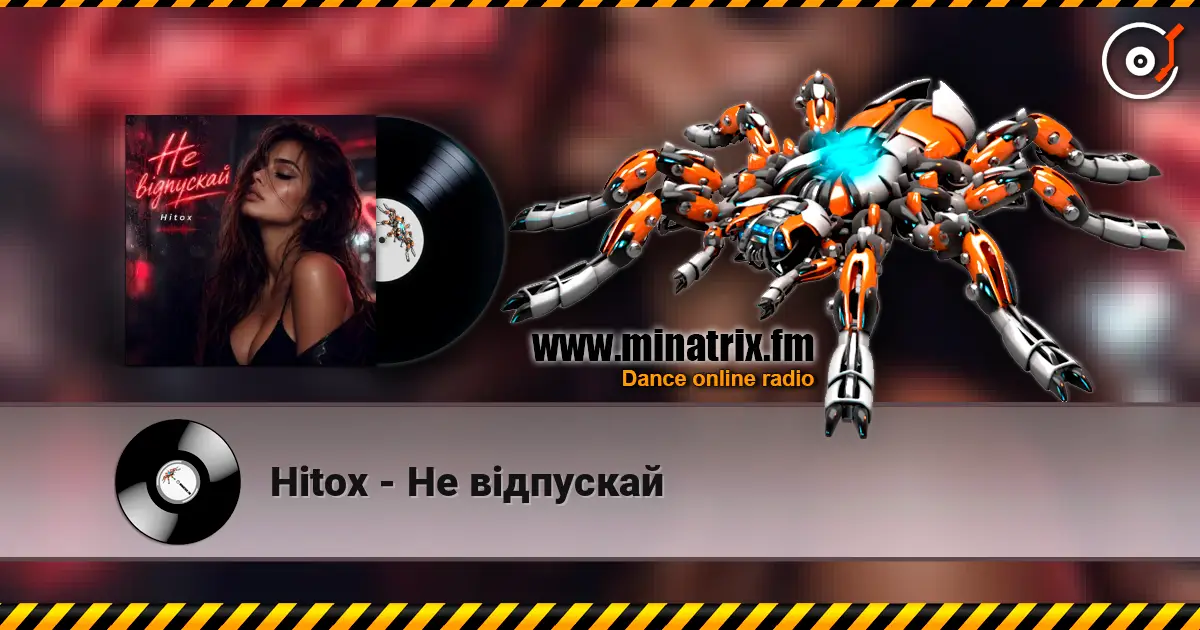 Hitox - Не відпускай listen online in high quality | Minatrix.FM