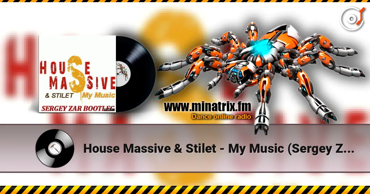 House Massive & Stilet - My Music (Sergey Zar Mix) listen online in high quality | Minatrix.FM