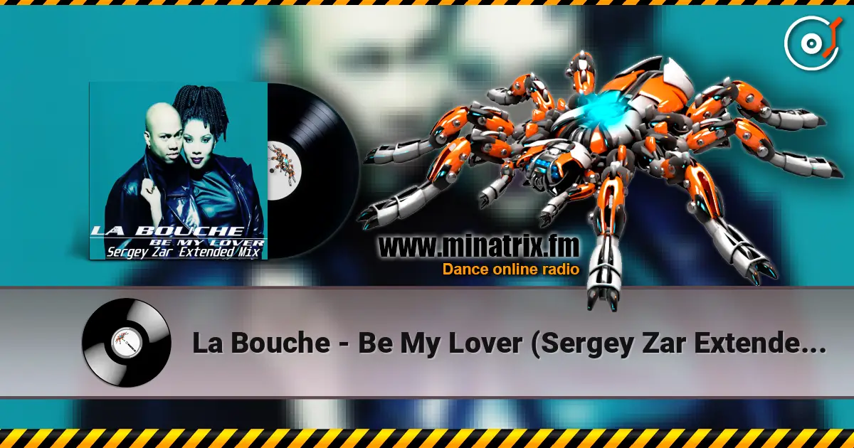 La Bouche - Be My Lover (Sergey Zar Extended Mix) слухати онлайн у високій якості | Minatrix.FM