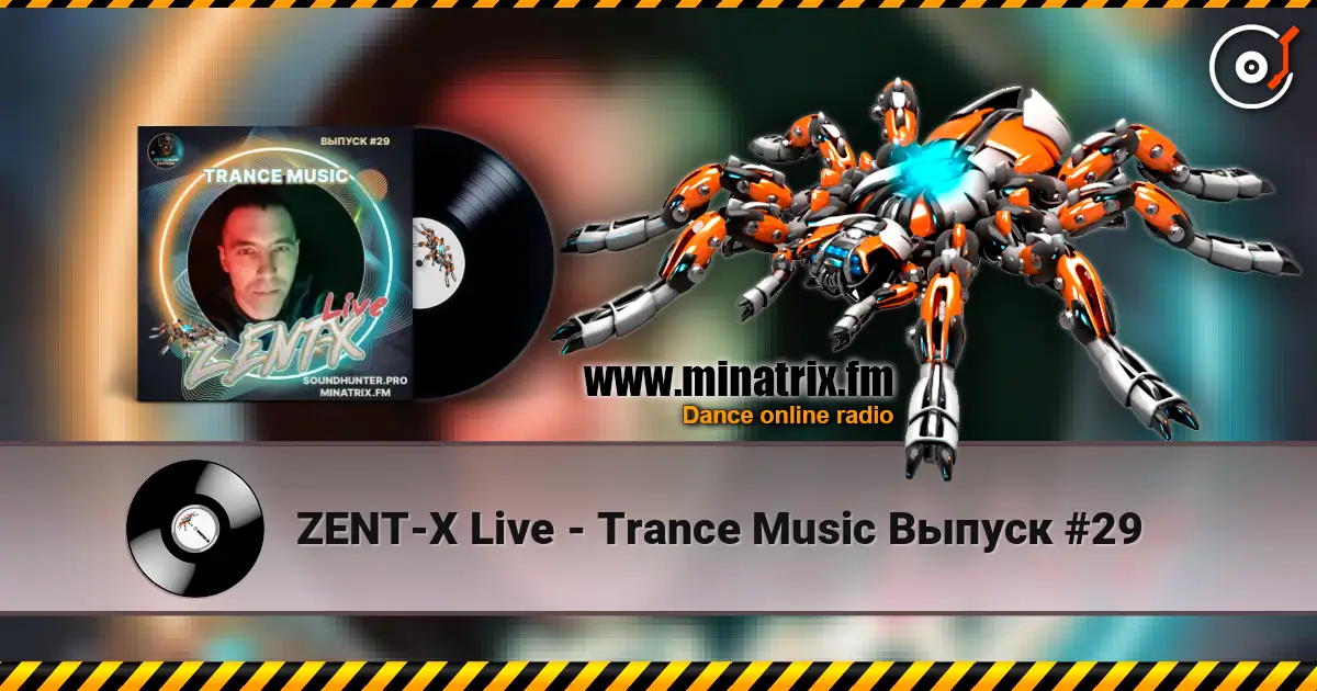 ZENT-X Live - Trance Music Выпуск #29 listen online in high quality | Minatrix.FM