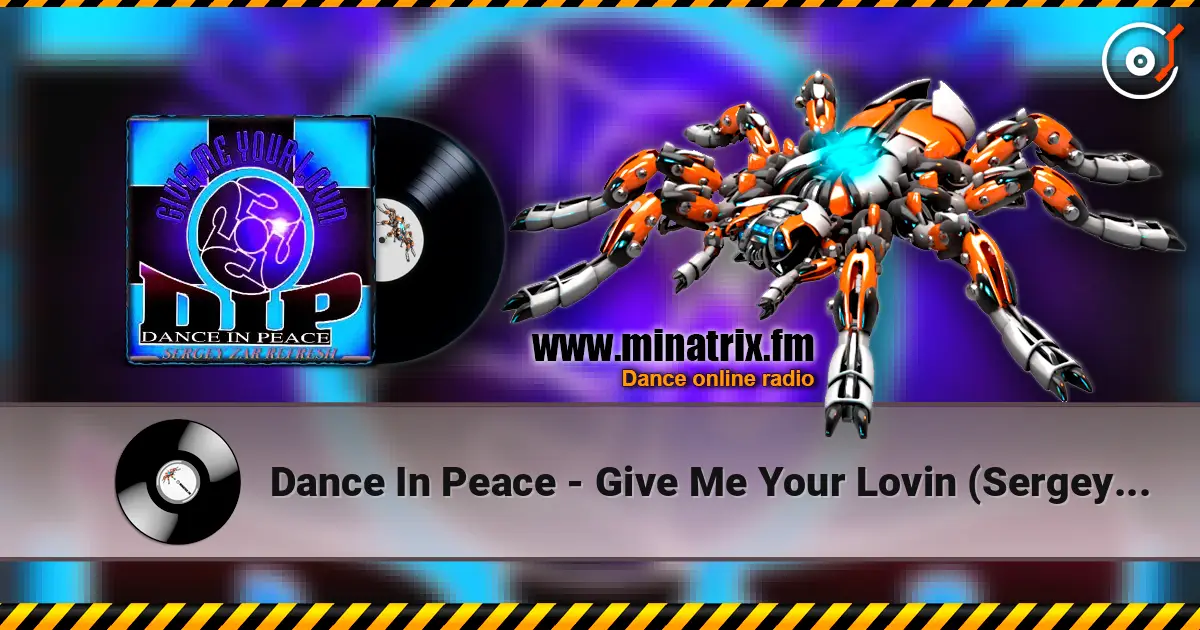 Dance In Peace - Give Me Your Lovin (Sergey Zar Refresh) слухати онлайн у високій якості | Minatrix.FM