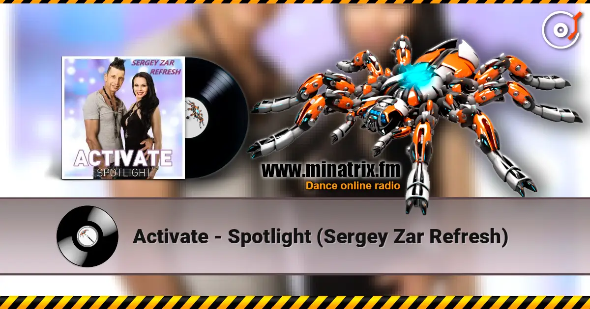 Activate - Spotlight (Sergey Zar Refresh) слухати онлайн у високій якості | Minatrix.FM