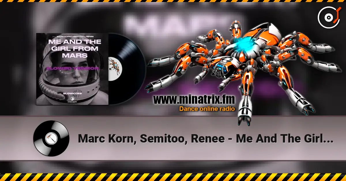 Marc Korn, Semitoo, Renee - Me And The Girl From Mars listen online in high quality | Minatrix.FM