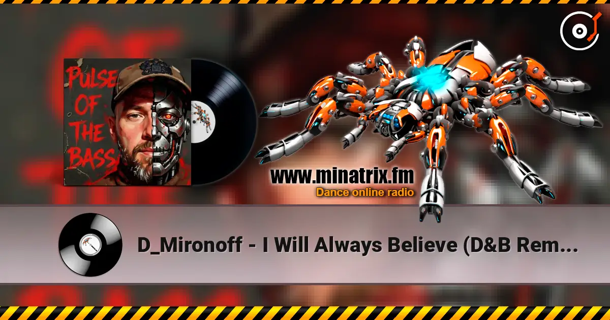 D_Mironoff - I Will Always Believe (D&B Remix) слухати онлайн у високій якості | Minatrix.FM