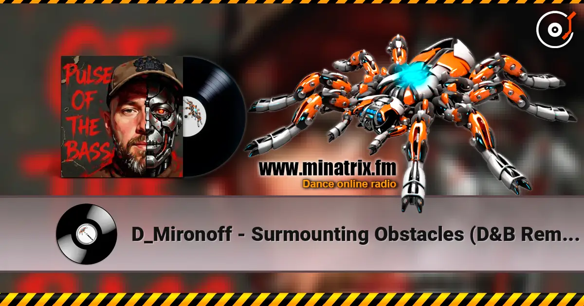 D_Mironoff - Surmounting Obstacles (D&B Remix) слухати онлайн у високій якості | Minatrix.FM