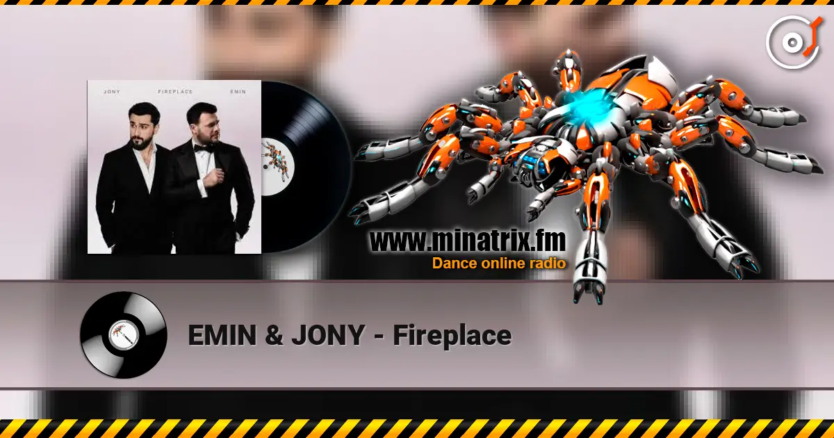 EMIN & JONY - Fireplace слухати онлайн у високій якості | Minatrix.FM