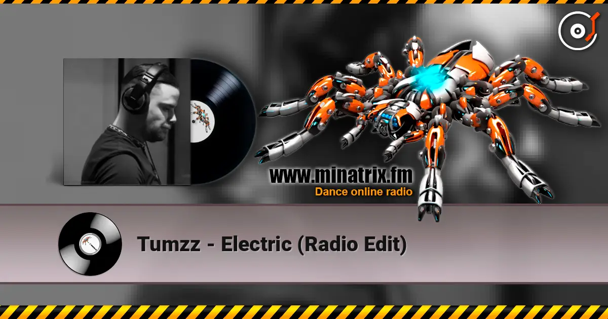 Tumzz - Electric (Radio Edit) слухати онлайн у високій якості | Minatrix.FM