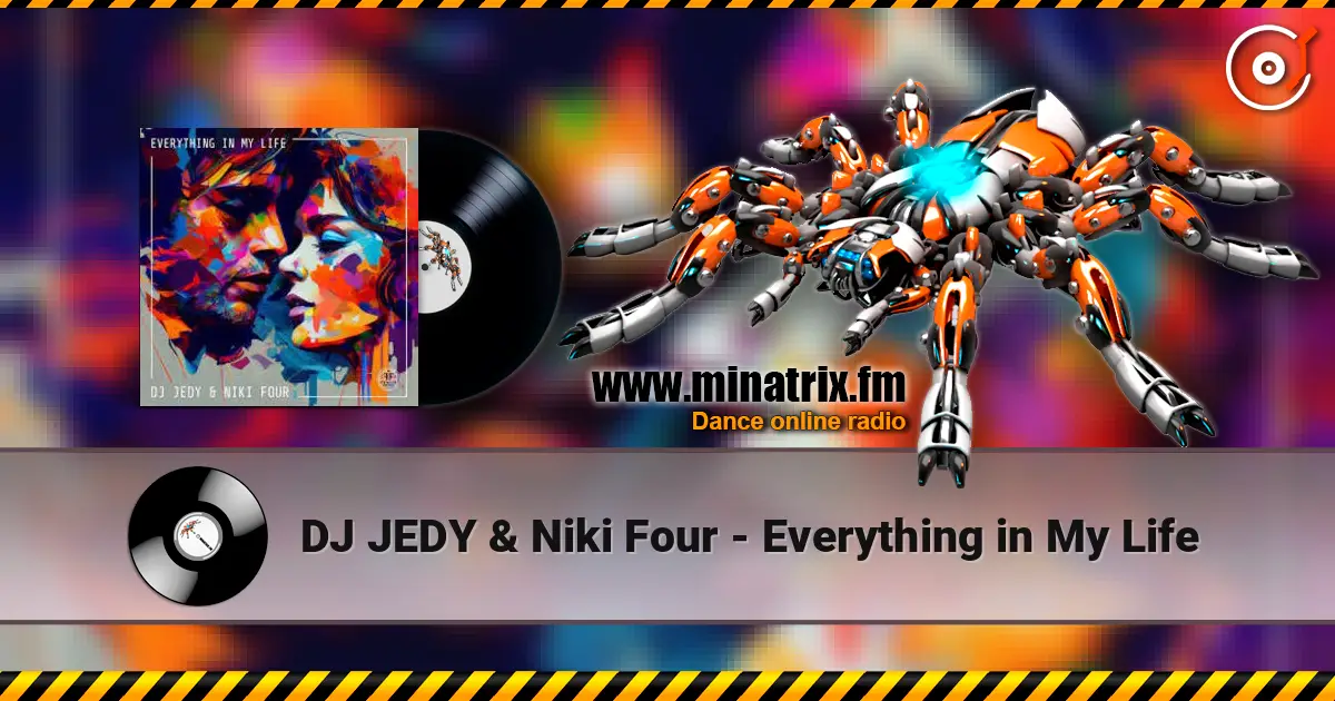 DJ JEDY & Niki Four - Everything in My Life слухати онлайн у високій якості | Minatrix.FM