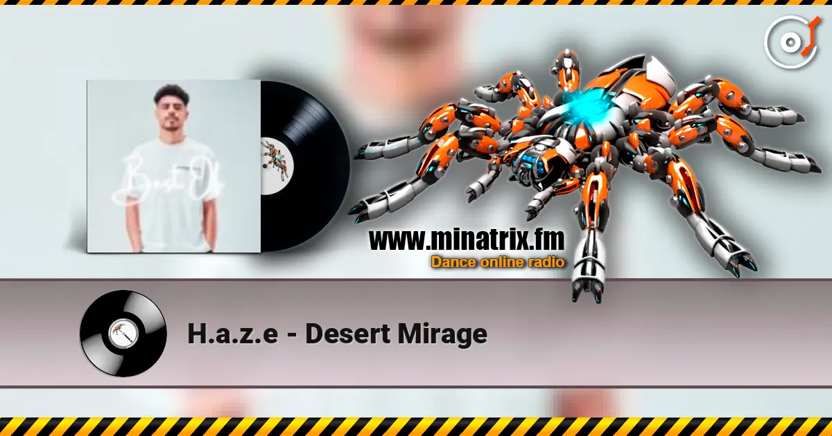 H.a.z.e - Desert Mirage listen online in high quality | Minatrix.FM