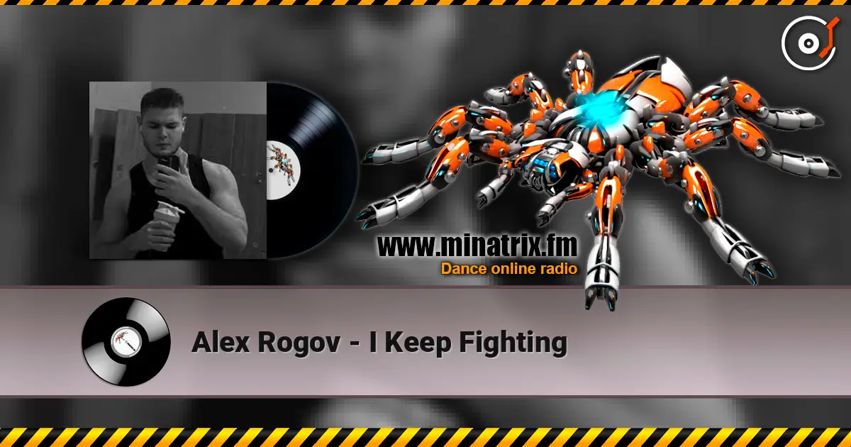 Alex Rogov - I Keep Fighting слухати онлайн у високій якості | Minatrix.FM