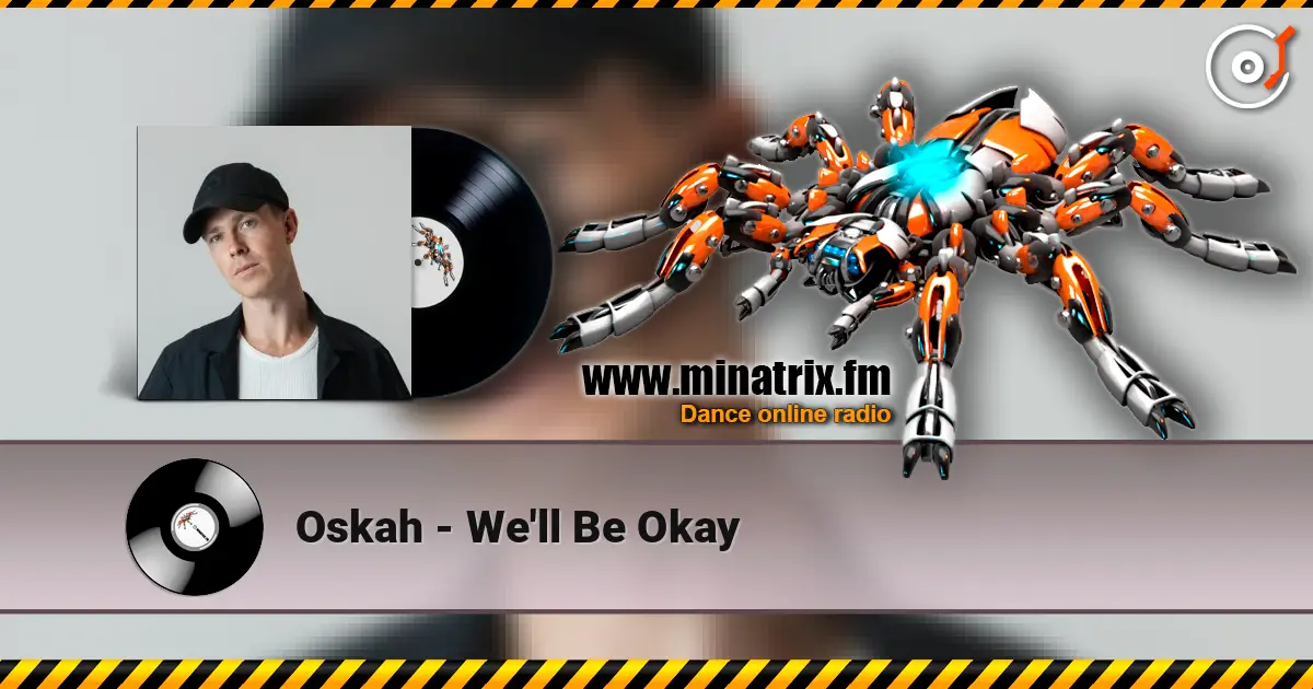 Oskah - We'll Be Okay слухати онлайн у високій якості | Minatrix.FM