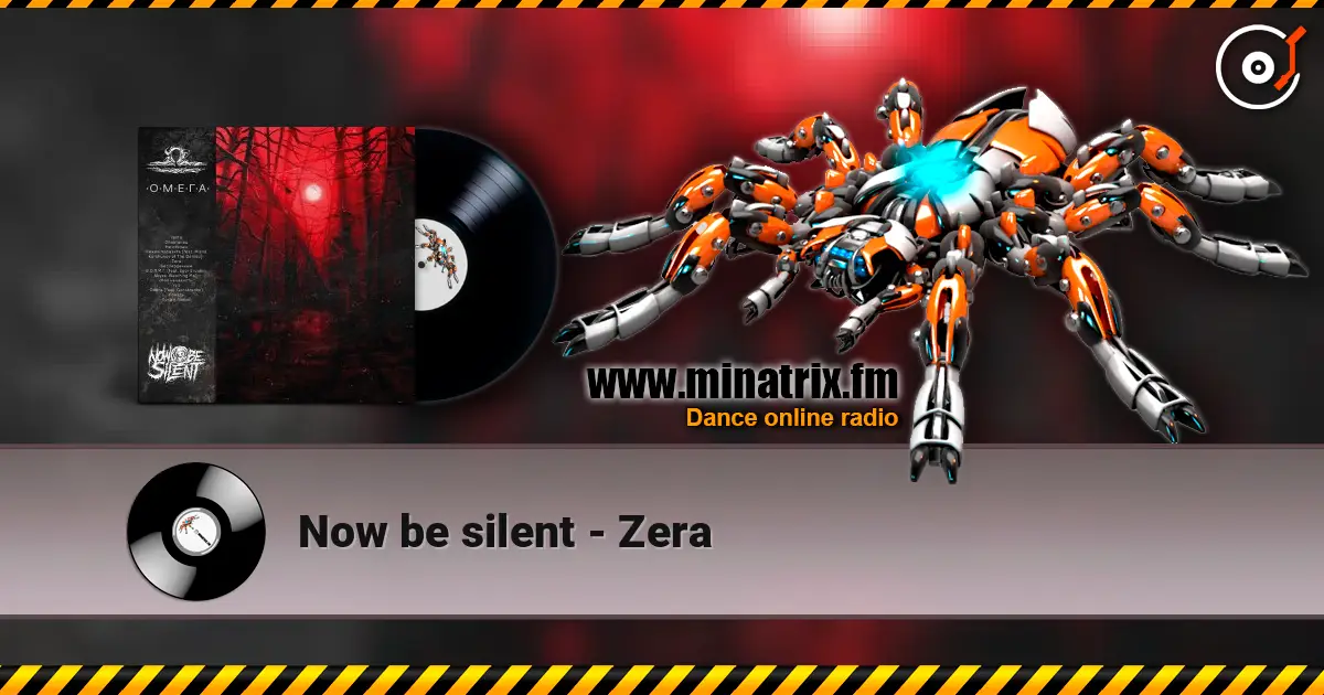 Now be silent - Zera слухати онлайн у високій якості | Minatrix.FM