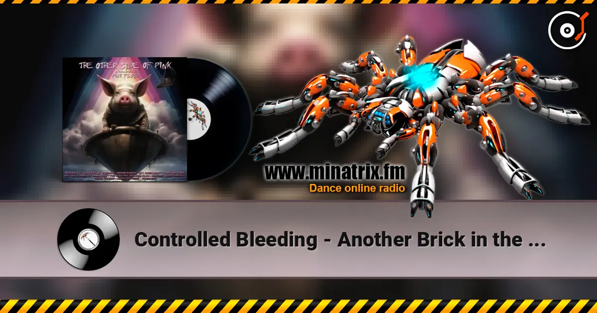 Controlled Bleeding - Another Brick in the Wall, Parts 1 & 2 слухати онлайн у високій якості | Minatrix.FM
