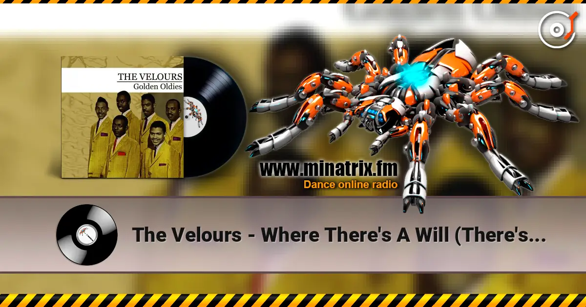 The Velours - Where There's A Will (There's A Way) слухати онлайн у високій якості | Minatrix.FM