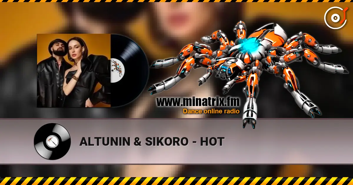 ALTUNIN & SIKORO - HOT слухати онлайн у високій якості | Minatrix.FM