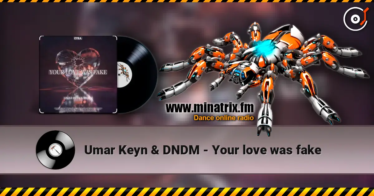 Umar Keyn & DNDM - Your love was fake слухати онлайн у високій якості | Minatrix.FM