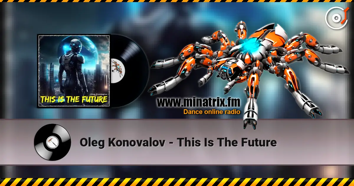 Oleg Konovalov - This Is The Future listen online in high quality | Minatrix.FM