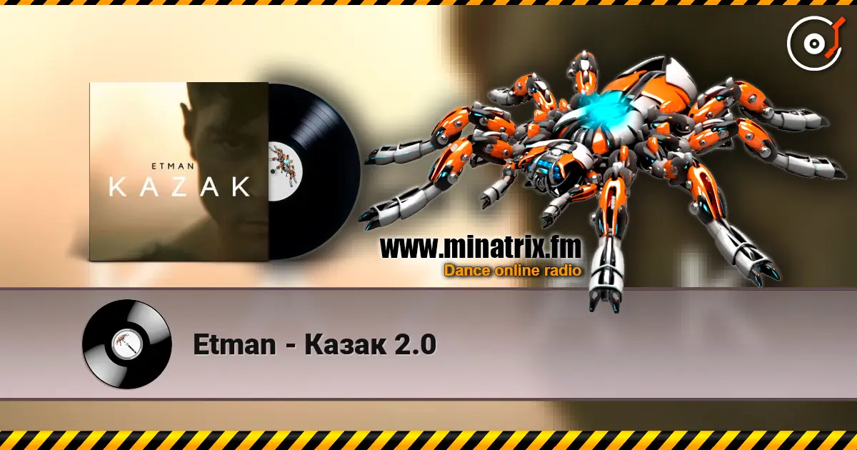 Etman - Казак 2.0 listen online in high quality | Minatrix.FM