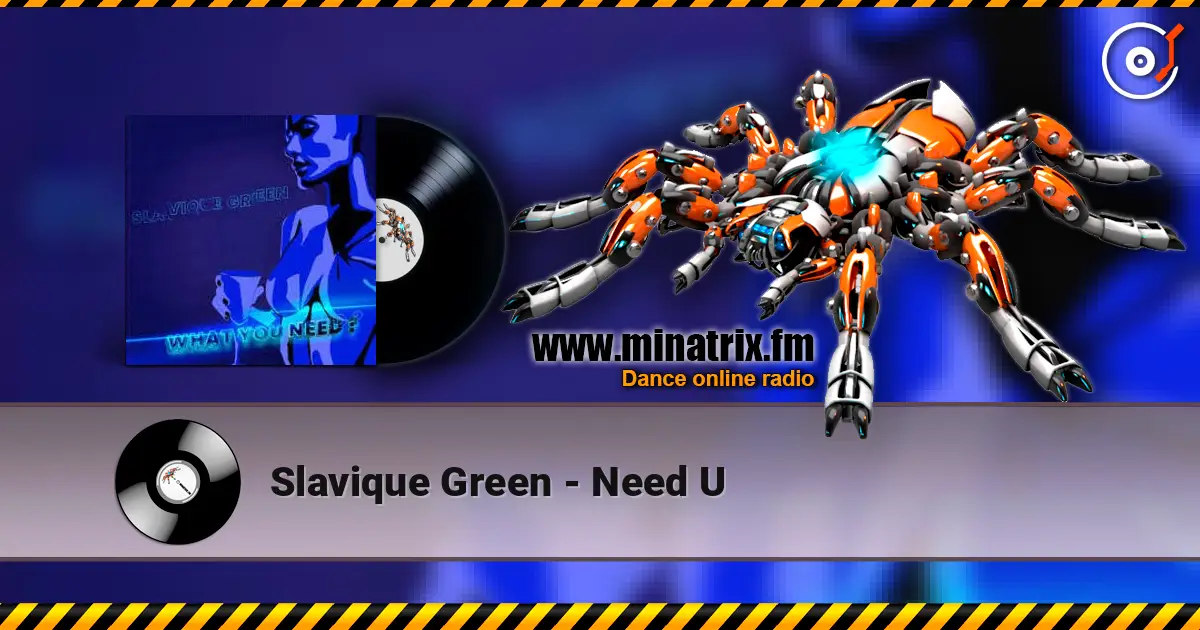 Slavique Green - Need U слухати онлайн у високій якості | Minatrix.FM