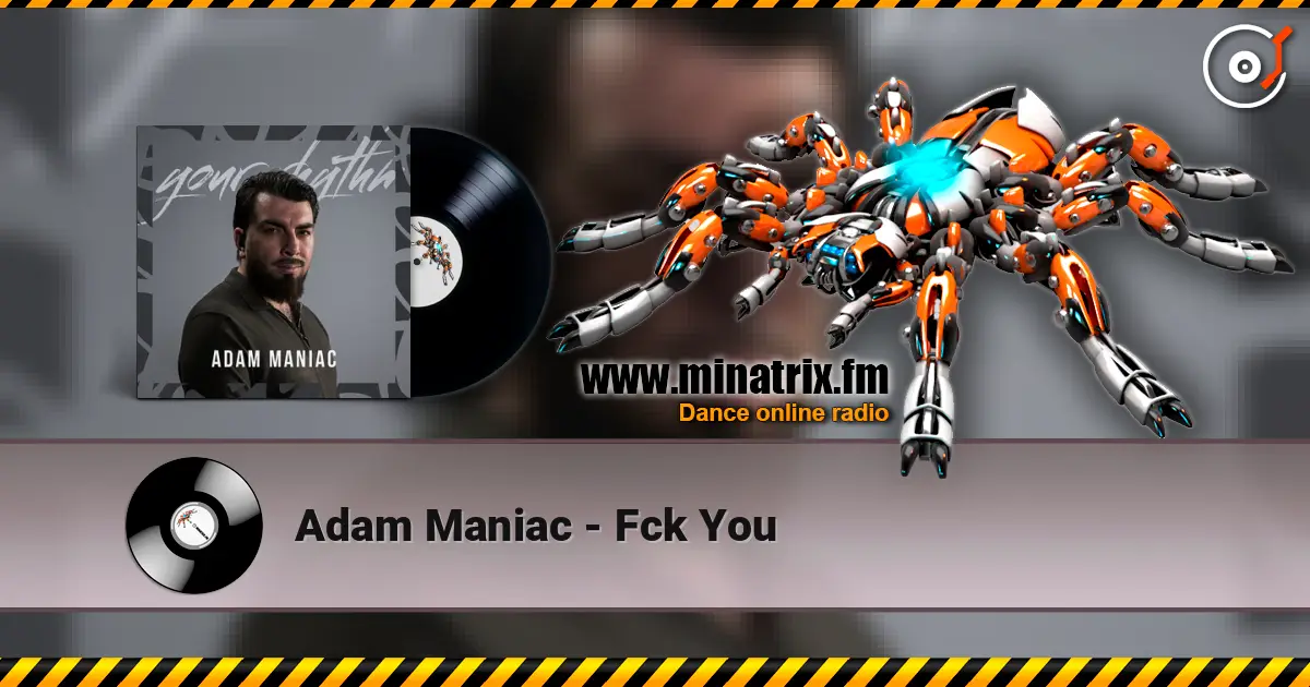 Adam Maniac - Fck You слухати онлайн у високій якості | Minatrix.FM