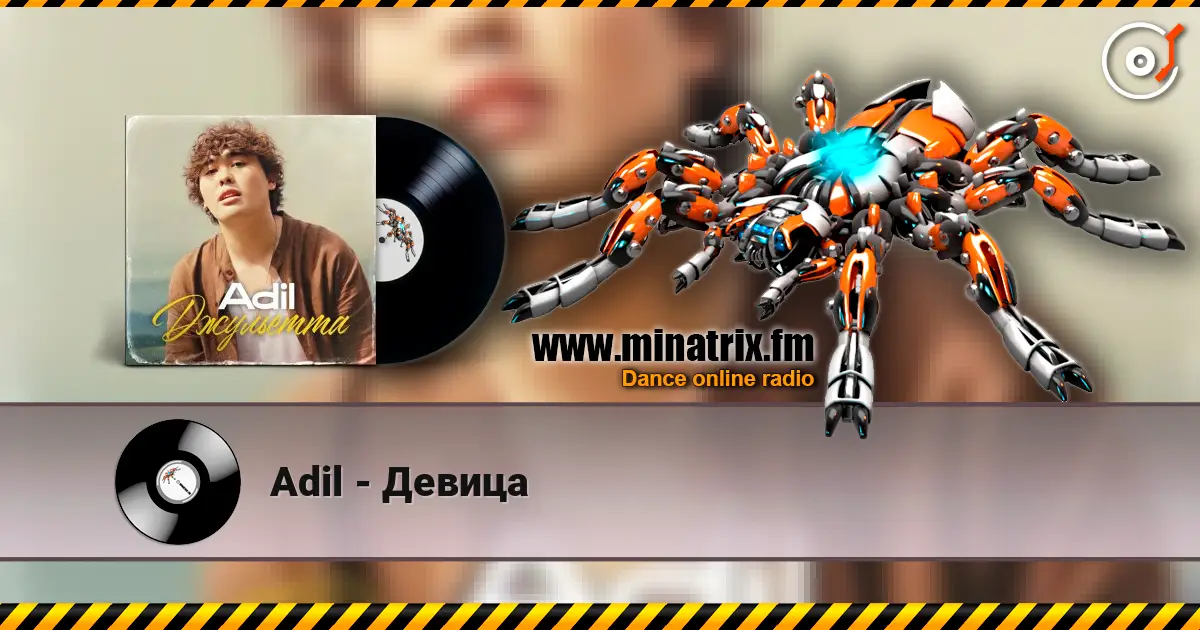 Adil - Девица слухати онлайн у високій якості | Minatrix.FM