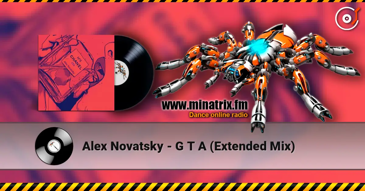 Alex Novatsky - G T A (Extended Mix) слухати онлайн у високій якості | Minatrix.FM